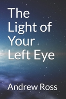 The Light of Your Left Eye 165369694X Book Cover
