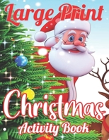large print christmas activity book: For Kids Ages 4,6,8,10,12,14,16 B0BGN97RYP Book Cover