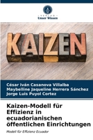 Kaizen-Modell für Effizienz in ecuadorianischen öffentlichen Einrichtungen: Modell für Effizienz Ecuador 6203336017 Book Cover