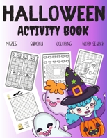 Halloween Activity Book: Word Search, Coloring, Mazes, Sudoku: Fun Workbook to Celebrate Trick or Treat Learning |Puzzle Book For Kids Age 4-8 | Gift For Halloween or Day Of The Dead B08JZWNM7L Book Cover