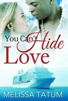 You Can't Hide Love 1519216246 Book Cover