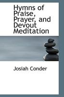 Hymns of Praise, Prayer, and Devout Meditation 1017876282 Book Cover