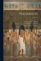 Naukratis; Volume 1 1022734458 Book Cover