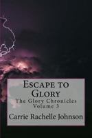 Escape to Glory 153340934X Book Cover