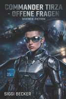 Commander Tirza - Offene Fragen: Science - Fiction B09WHN2LP1 Book Cover