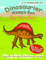 Dinosaurier Mitmach-Buch für Kinder: 50 Mal- und Rätselseiten für Kinder Labyrinthe, Wortsuche, Fun Facts, Ausmalen und mehr! 3985180172 Book Cover