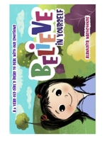 Believe in Yourself: A 6 year old girl's ideas to deal with our emotions B0CHLCBLLD Book Cover