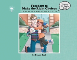 Freedom To Make the Right Choice: Volumes 1-3 B0DVS1Z7R2 Book Cover