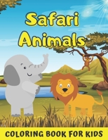 Safari Animals: Coloring Book For Kids Boys And Girls 20 Pages Wild Animals In Africa Good Fun B08QRYXNRC Book Cover