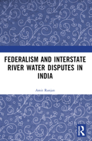 Federalism and Inter-State River Water Disputes in India 1032382287 Book Cover