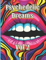 Coloring Book: Psychedelic Dreams, Vol 2: 75 Trippy Designs to Color B0CLZYRTJF Book Cover