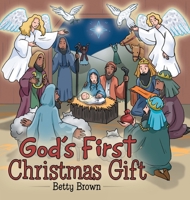 God's First Christmas Gift 1665705698 Book Cover
