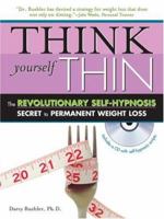 Think Yourself Thin with CD: The Revolutionary Self-Hypnosis Secret to Permanent Weight Loss 1402207999 Book Cover