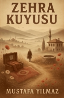 Zehra Kuyusu (Turkish Edition) B0FSBLH2GS Book Cover