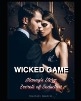 Wicked Game: Manny's Story: Secrets of Seductions. VOL.1 B08HBMGYX2 Book Cover