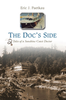 The Doc's Side: Tales of a Sunshine Coast Doctor 1550175548 Book Cover