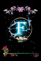 F: Floral Initial Monogram Letter F Notebook. Amazing Medium Lined Journal Notebook / Diary / Christmas & Birthday Gift For Man & Women 1698961812 Book Cover