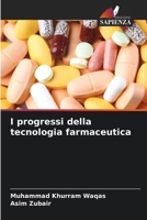 I progressi della tecnologia farmaceutica (Italian Edition) 6208561116 Book Cover