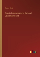 Reports Communicated to the Local Government Board 3385253004 Book Cover