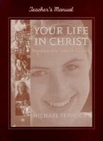 Your Life in Christ: Foundations of Catholic Morality [Teacher Manual] 0877937028 Book Cover