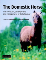 The Domestic Horse: The Origins, Development and Management of its Behaviour 0521891132 Book Cover
