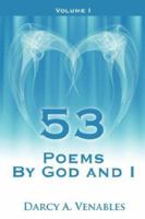 53 Poems By God and I: Volume I 1425991424 Book Cover