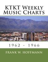 KTKT Weekly Music Charts: 1962 - 1966 1514316382 Book Cover