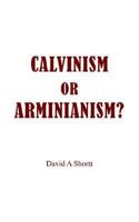 Calvinism or Arminianism? 1418410667 Book Cover