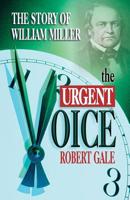 The Urgent Voice: The Story of William Miller 1572584475 Book Cover