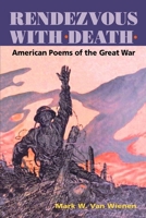 Rendezvous with Death: American Poems of the Great War (American Poetry Recovery Series) 0252070593 Book Cover