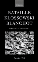 Bataille, Klossowski, Blanchot: Writing at the Limit 0198159714 Book Cover