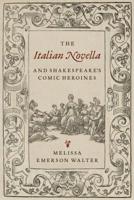 The Italian Novella and Shakespeare's Comic Heroines 1487503644 Book Cover