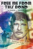 Free Me from This Bond 1460217209 Book Cover