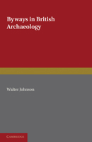 Byways in British Archaeology (Classic Reprint) 9356154694 Book Cover