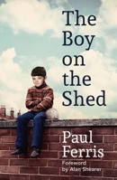 The Boy on the Shed 1473666708 Book Cover