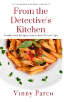 From The Detective's Kitchen: Stories and recipes from a real private eye 1636846912 Book Cover