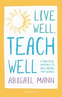 Live Well Teach Well Practical Approach 147294979X Book Cover