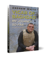 Vicar of Baghdad - My Journey So Far: An autobiography 0745981194 Book Cover