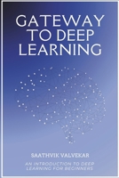 Gateway To Deep Learning: An Introduction to Deep Learning for Beginners B0GJGBJYCZ Book Cover