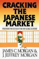 Cracking the Japanese Market: Strategies for Success in the New Global Economy 0029216915 Book Cover