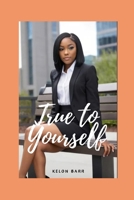 True to Yourself B0DQ8KY77Y Book Cover