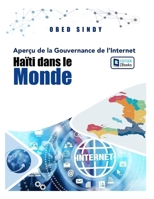 Aperçu de la gouvernance de l'Internet: Haïti dans le monde B0BCWFC3T9 Book Cover