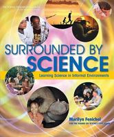 Surrounded by Science: Learning Science in Informal Environments 0309136741 Book Cover