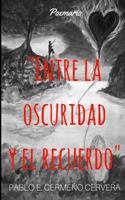 Entre la oscuridad y el recuerdo 1979447578 Book Cover