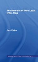 The Memoirs of Pere Labat, 1693-1705: First English Translation (Cass Library of West Indian Studies) 071461940X Book Cover
