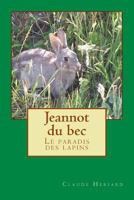 Jeannot Du Bec: Le Paradis Des Lapins 1492339237 Book Cover