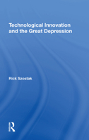 Technological Innovation and the Great Depression 0367305062 Book Cover