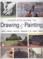 Complete Guide to Drawing & Painting: Pencils, Charcoal, Pen & Ink, Watercolor, Oil, Acrylic, Pastels (Reader's Digest)