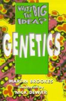 What's the Big Idea? Genetics (What's the Big Idea?) 0340708778 Book Cover
