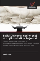 Bajki Disneya: cos wiecej niz tylko slodkie bajeczki (Polish Edition) 620976858X Book Cover